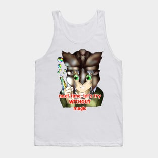 try without magic Tank Top